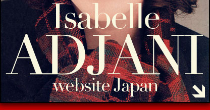 Isabelle Adjani website Japan イザベル・アジャーニ ウェブサイト・ジャパン