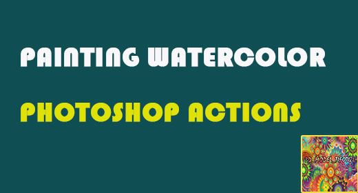Painting Watercolor Photoshop Actions